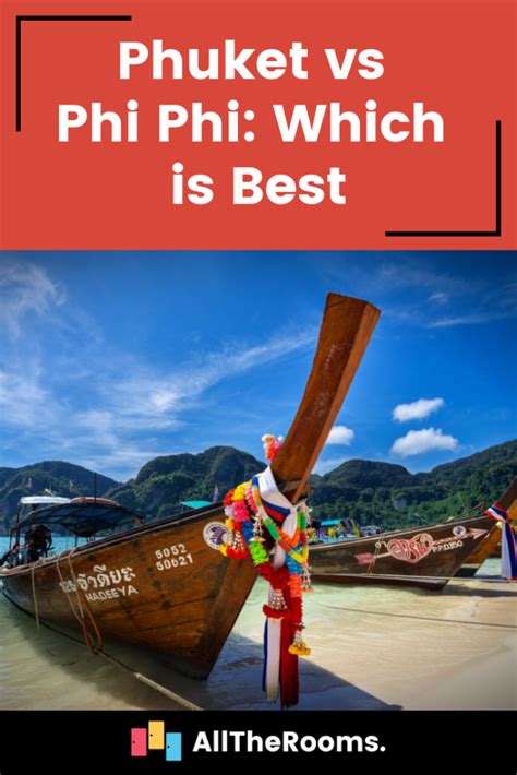 Phuket Vs Phi Phi Which Is Best Alltherooms The Vacation Rental
