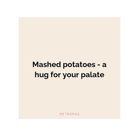 Updated 470 Mashed Potato Captions And Quotes For Instagram Metromag