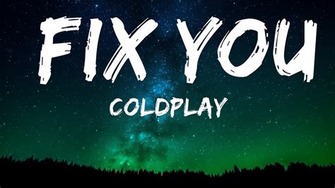 Coldplay Fix You Lyrics Top Best Songs Youtube