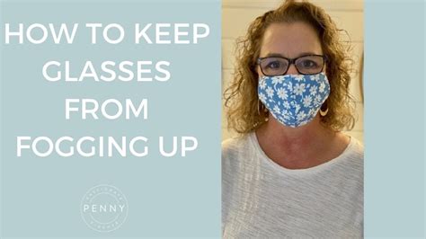 how to keep glasses from fogging up when wearing a mask youtube