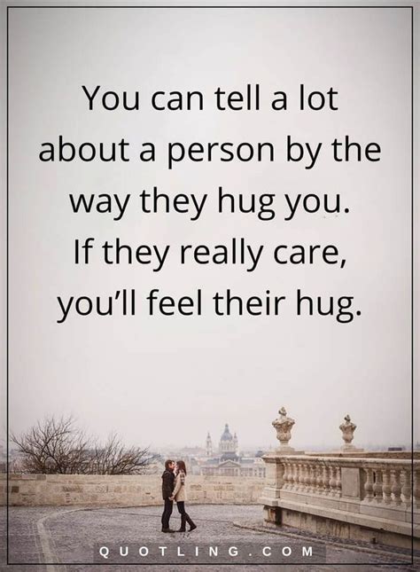 Hug Quotes You Can Tell A Lot About A Person By The Way