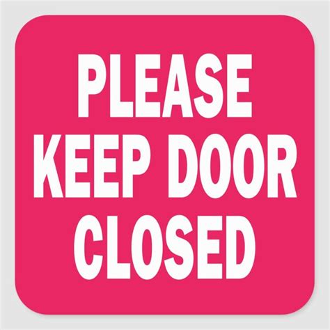 Please Keep Door Closed Sign Square Sticker Zazzle Keep Door Closed