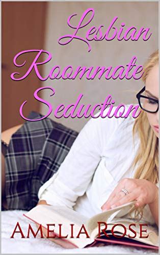 Lesbian Roommate Seduction Kindle Edition By Rose Amelia Literature