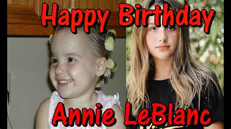 Happy 14th Birthday Annie Leblanc Ordinary Girl Youtube