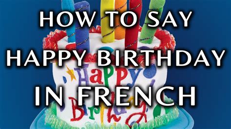 How To Say Happy Birthday In French Youtube