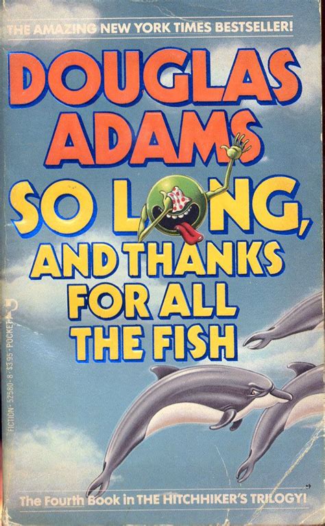 So Long And Thanks For All The Fish The Fourth Book In The The