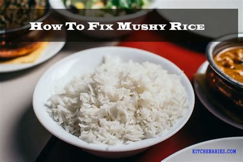 How To Fix Mushy Rice Know Perfect Cooking