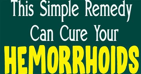 This Simple Remedy Can Cure Your Hemorrhoids In Just 20 Minutes