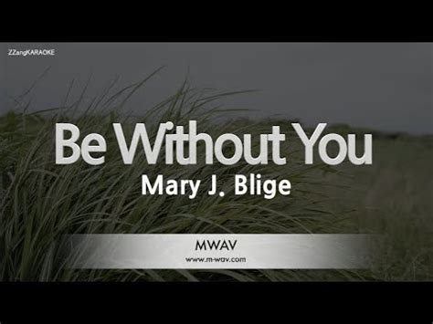 Mary J Blige Be Without You Karaoke Version YouTube