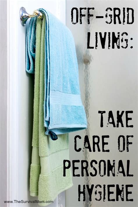 Off Grid Living Take Care Of Personal Hygiene