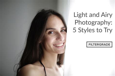 Light And Airy Photography 5 Styles To Try Filtergrade