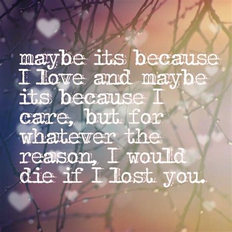 If I Lost You Quotes About Everything You Lost Me Losing Me