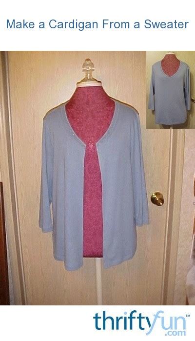 Make A Cardigan From A Sweater Thriftyfun