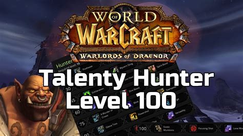 Warlords Of Draenor Alpha Hunter Level 100 Talenty Youtube