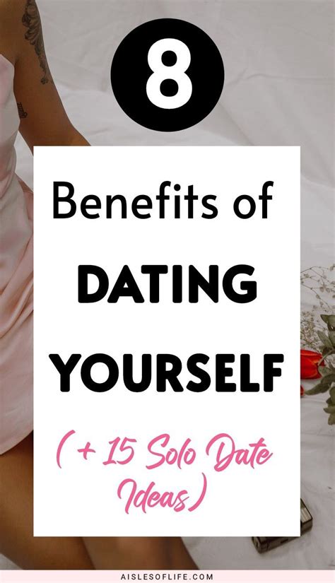 8 Reasons Why You Should Date Yourself And How To Do It Artofit