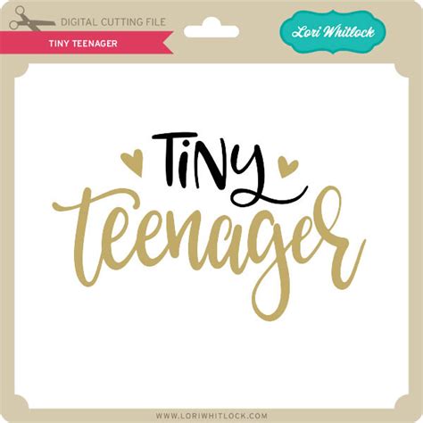 Tiny Teenager Lori Whitlocks Svg Shop