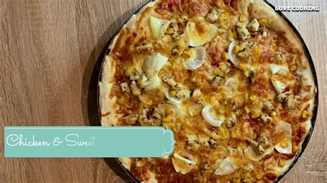 How To Make Chicken Sweetcorn Pizza Love Cooking Youtube