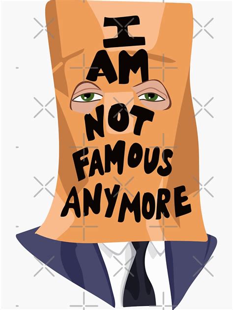 Shia Labeouf I Am Not Famous Anymore Sticker For Sale By Mineeyes