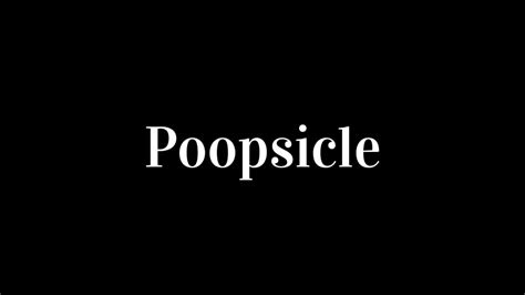 Poopsicle Youtube