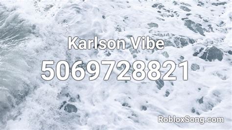 Karlson Vibe Roblox Id Roblox Music Codes
