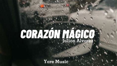 CorazÓn MÁgico Julión Alvarez Letralyrics Youtube