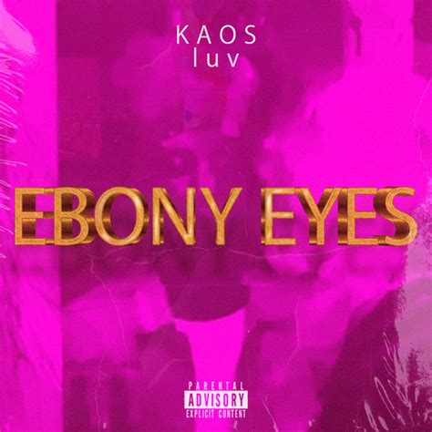 Ebony Eyez Single By Kaos Luv Spotify
