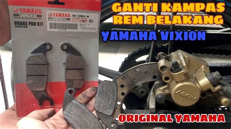 Cara Ganti Kampas Rem Belakang Motor Vixion Original Yamaha Cuma 10