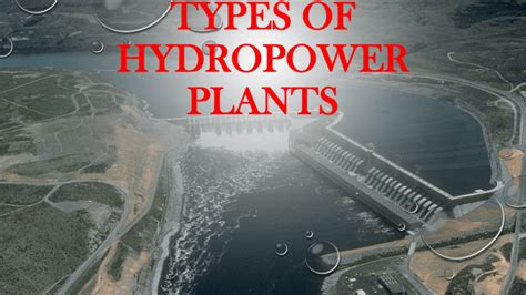 Types Of Hydropower Plants