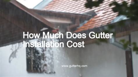 how much does gutter installation cost gutter hq
