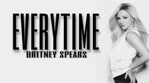 Britney Spears Everytime Lyrics Youtube
