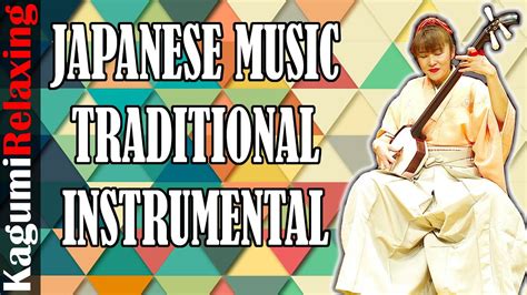 japanese music traditional instrumental kagumi relaxing music how to relax with music 0 3