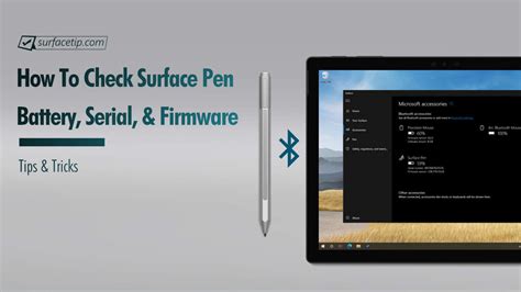 How To Check Surface Pen Battery Serial Number And Firmware Version