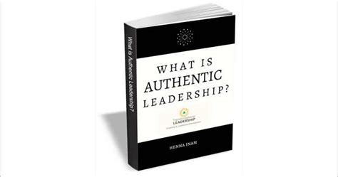 What Is Authentic Leadership 100 Free Eguide