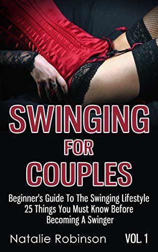 swinging for couples vol 1 beginner s guide to the swinging lifestyle 25 things you must