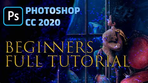 Photoshop 2020 Tutorial For Beginners How To Use Photoshop Cc 2020