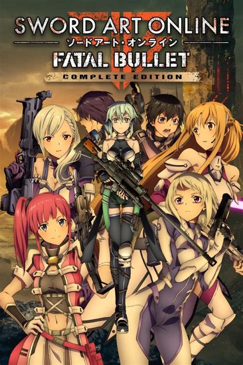 Sword Art Online Fatal Bullet Complete Edition For Xbox One 2019