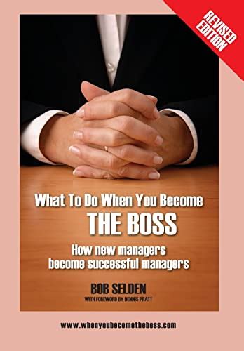 What To Do When You Become The Boss How New Managers Become Successful