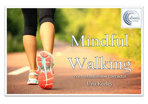 Mindful Walking Step Into A Calmer State Of Mind Mindfulness