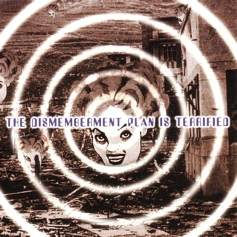 The Dismemberment Plan The Dismemberment Plan Is Terrified Lyrics And Tracklist Genius