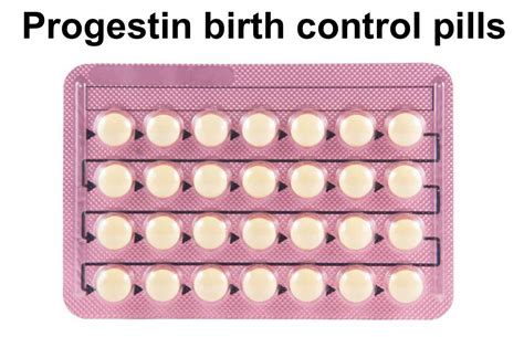 Progestin Only Birth Control Pills How To Use And Progestin Only Pills Side Effects