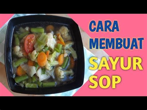 Maybe you would like to learn more about one of these? RESEP MAKANAN SIMPLE || CARA MEMBUAT SAYUR SOP II # ...