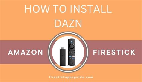 How To Install Dazn On Firestick Fire Tv Firestick Apps Guide