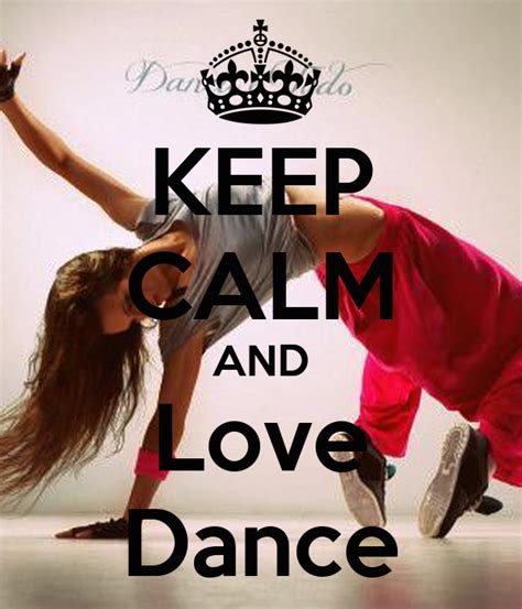 Keep Calm And Love Dance Poster Mary Keep Calm O Matic