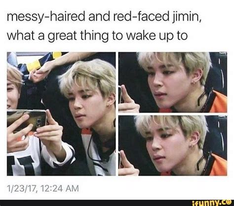 Messy Haired And Red Faced Jimin What A Great Thing To Wake Up To