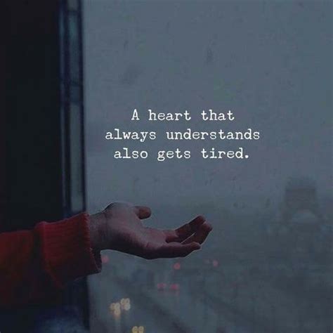 A Heart That Always Understands Also Gets Tired Pictures Photos And