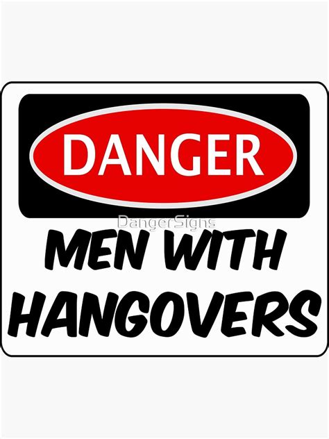 Men With Hangovers Funny Fake Safety Sign Signage Sticker By Dangersigns Redbubble