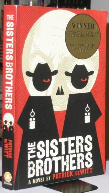 The Sisters Brothers By Dewitt Patrick Very Good Plus Soft Cover 2011 6th Printing Nessa