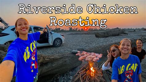 Riverside Chicken Roasting 🍗🔥 Picnic 🧺 Picnic Vlog Vlogging Arunachalpradesh Youtube