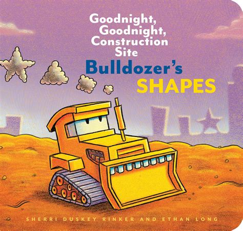 As the sun sets behind the big construction site, all the hardworking trucks get ready to лучшая рецензия на книгу. Bulldozer s Shapes: Goodnight, Goodnight, Construction ...