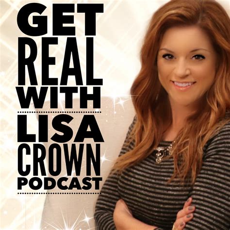 Crown And Kugler Episode 4 Get Real With Lisa Crown Podcast